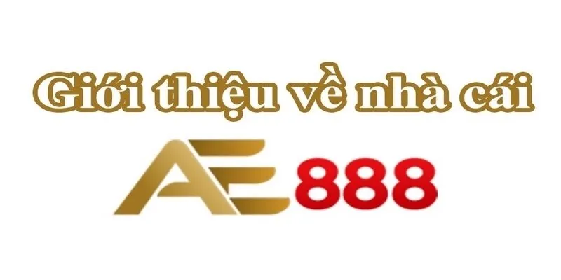 Giới thiệu sơ về nhà cái uy tín - AE888